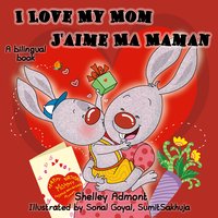 I Love My Mom J'aime Ma Maman - Shelley Admont - ebook