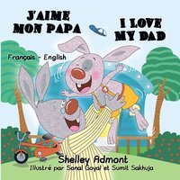 J’aime mon papa I Love My Dad - Shelley Admont - ebook