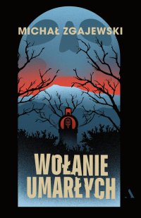 Wołanie umarłych - Michał Zgajewski - ebook