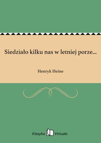 Siedziało kilku nas w letniej porze... - Henryk Heine - ebook