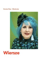 MODOROTA -Wiersze - Dorota Chyc - MODOROTA - ebook