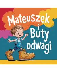 Mateuszek i buty odwagi - Lesław Kamionka - ebook