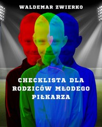 Checklista dla Rodziców Młodego Piłkarza - Waldemar Zwierko - ebook