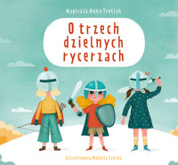 O trzech dzielnych rycerzach - Anna Tretiak - ebook