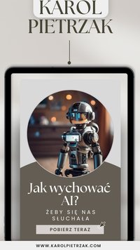 Jak wychować AI, żeby się Nas słuchała - Karol Pietrzak - ebook