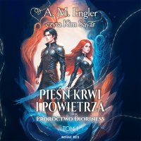 Pieśń krwi i powietrza. Tom 1. Proroctwo Dioriness - A. M. Engler - audiobook