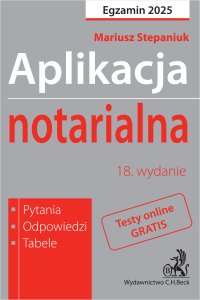 Aplikacja notarialna 2025. Pytania odpowiedzi tabele + dostęp do testów online - Mariusz Stepaniuk - ebook