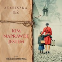 Kim naprawdę jestem - Agnieszka Jeż - audiobook