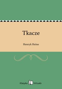 Tkacze - Henryk Heine - ebook