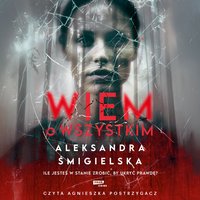 Wiem o wszystkim - Alekandra Śmigielska - audiobook