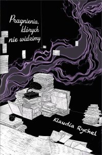 Pragnienia, których nie widzimy - Klaudia Rychel - ebook