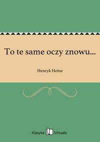 To te same oczy znowu... - Henryk Heine - ebook