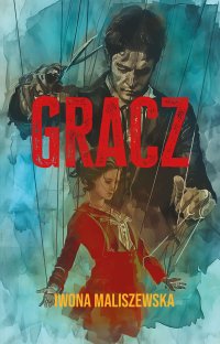 Gracz - Iwona Maliszewska - ebook