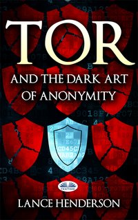Tor And The Dark Art Of Anonymity - Lance Henderson - ebook