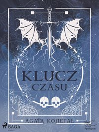 Klucz Czasu. Saga Niebios i Otchłani. Tom 2 - Agata Konefał - ebook