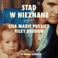 Stąd w nieznane - Lisa Marie Presley - audiobook