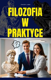 Filozofia w praktyce - Jacek Lasa - ebook