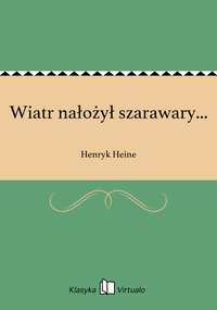 Wiatr nałożył szarawary... - Henryk Heine - ebook
