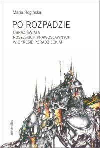 Po rozpadzie. Obraz świata rosyjskich prawosławnych w okresie poradzieckim - Maria Rogińska - ebook