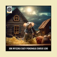 Jak myszka Suzy pokonała swoje lęki - Anna Borucka - audiobook