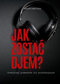 Jak zostać Djem? Praktyczny przewodnik dla początkujących - Paulina Chlibowska - ebook