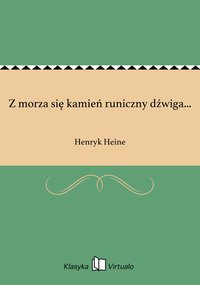 Z morza się kamień runiczny dźwiga... - Henryk Heine - ebook