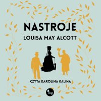 Nastroje - Louisa May Alcott - audiobook