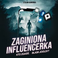 Zaginiona Influencerka: Kto Zgasił Blask Joolsy? - Lesław Kamionka - ebook