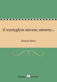 Z wystygłym sercem, smutny... - Henryk Heine - ebook