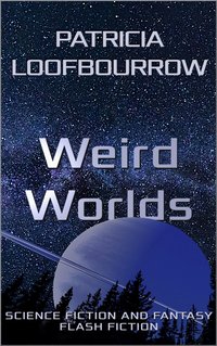 Weird Worlds - Patricia Loofbourrow - ebook