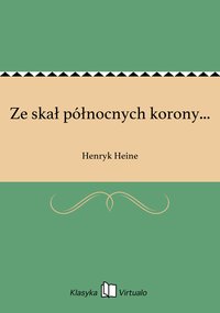 Ze skał północnych korony... - Henryk Heine - ebook