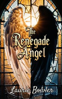 The Renegade Angel - Laurie Bowler - ebook