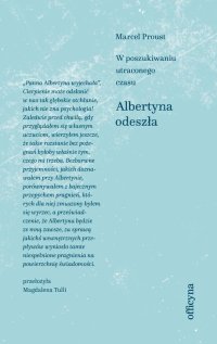 Albertyna odeszła. W poszukiwaniu straconego czasu. Tom 6 - Marcel Proust - ebook