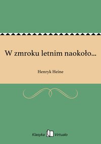 W zmroku letnim naokoło... - Henryk Heine - ebook