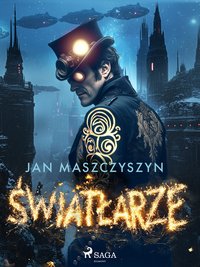 Światłarze - Jan Maszczyszyn - ebook