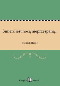 Śmierć jest nocą nieprzespaną... - Henryk Heine - ebook