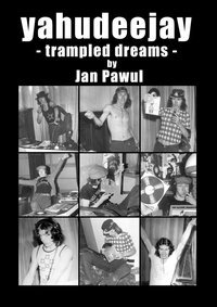 YAHUDEEJAY - trampled dreams - Yahu Pawul - ebook