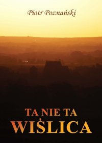 Ta nie ta Wiślica - Piotr Poznański - ebook