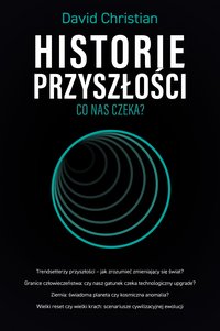 Historie przyszłości - David Christian - ebook