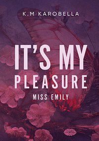 It's my pleasure, miss Emily - K. M Karobella - ebook