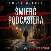 Śmierć podcastera. Tom 20. Komisarz Oczko - Tomasz Wandzel - audiobook