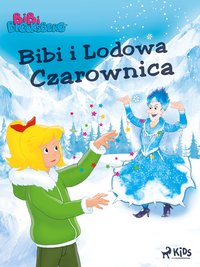 Bibi Blocksberg. Część 2. Bibi i Lodowa Czarownica - Kiddinx Media GmbH - ebook