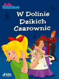 Bibi Blocksberg. Część 1. W Dolinie Dzikich Czarownic - Kiddinx Media GmbH - ebook