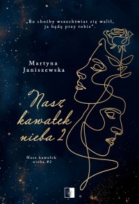 Nasz kawałek nieba. Tom 2 - Martyna Janiszewska - ebook