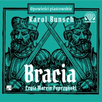 Bracia - Karol Bunsch - audiobook