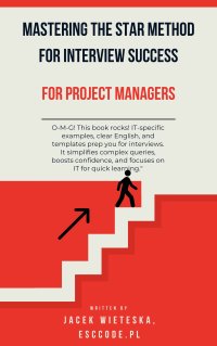 Mastering the STAR Method for Interview Success: For Project Managers - Jacek Wieteska - ebook