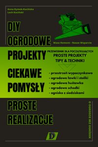 DIY OGRODOWE. PROJEKTY CIEKAWE POMYSŁY. PROSTE REALIZACJE - DIY DESIGN DEPARTMENT - ebook