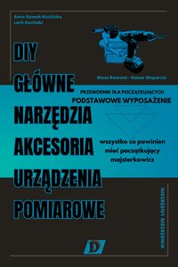 DIY GŁÓWNE NARZĘDZIA, AKCESORIA, URZĄDZENIA POMIAROWE - DIY DESIGN DEPARTMENT - ebook