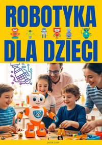 Robotyka dla dzieci - Jacek Lasa - ebook