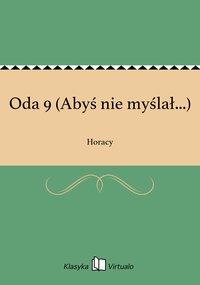 Oda 9 (Abyś nie myślał...) - Horacy - ebook